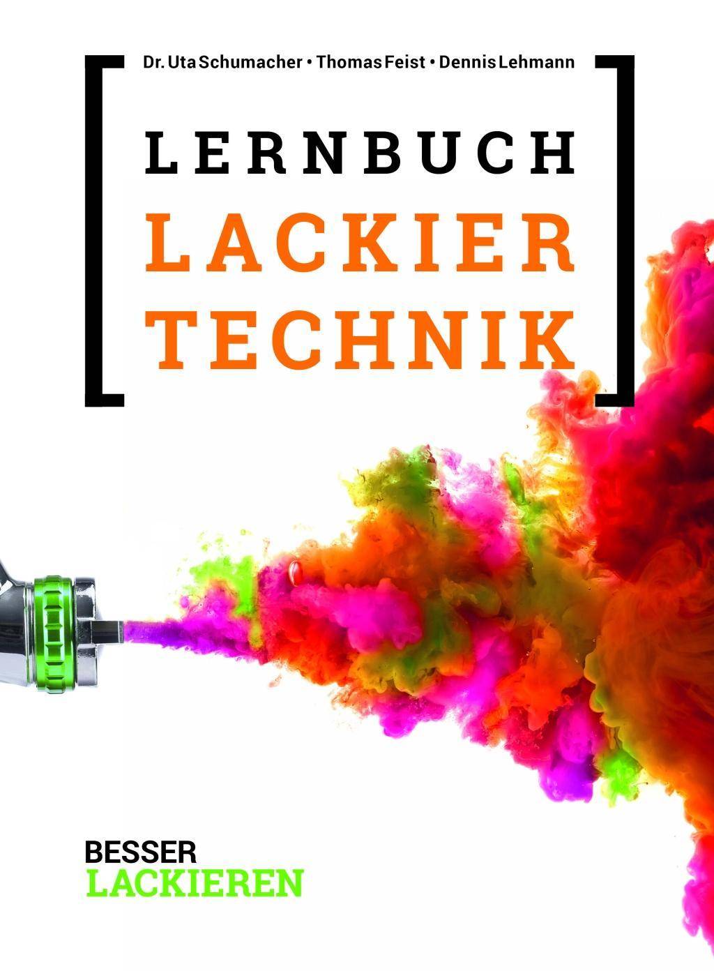 Das Lernbuch der Lackiertechnik Grundlagen, Aufgaben und Prüfungsfragen für Verfahrensmechaniker/-innen der Beschichtungstechnik