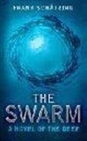 The Swarm A Novel of the Deep. Winner of Corine - Internationaler Buchpreis, Kategorie Belletristik 2004 and Deutscher Krimi-Preis, Kategorie