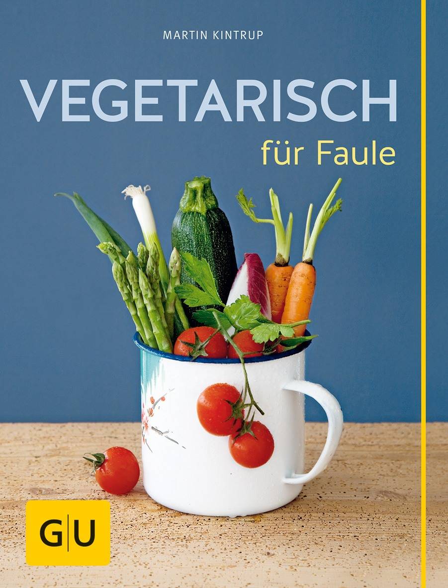 Vegetarisch für Faule GU Themenkochbuch - Jeden-Tag-Küche - Kochen & Verwöhnen