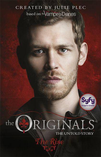 The Originals: The Rise The Originals - The Untold Story 1, Based on The Vampire Diaries