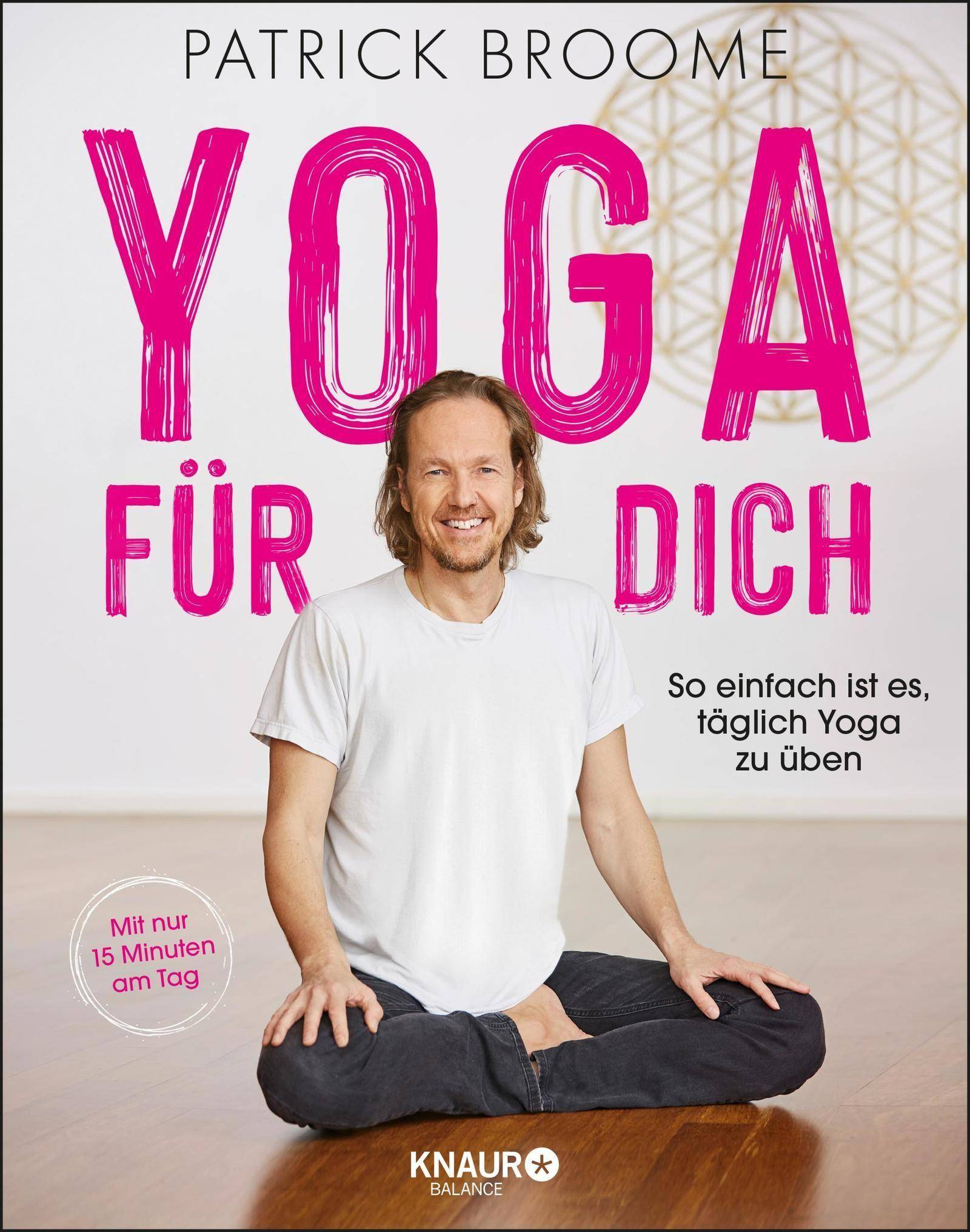 Yoga für dich So einfach ist es, täglich Yoga zu üben