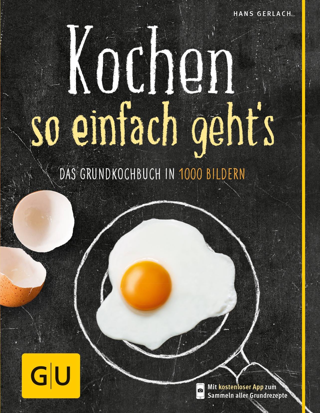 Kochen - so einfach geht's Das Grundkochbuch in 1000 Bildern
