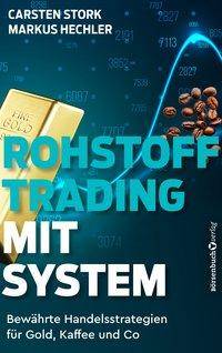Rohstoff-Trading mit System Bewährte Handelsstrategien für Gold, Kaffee und Co.