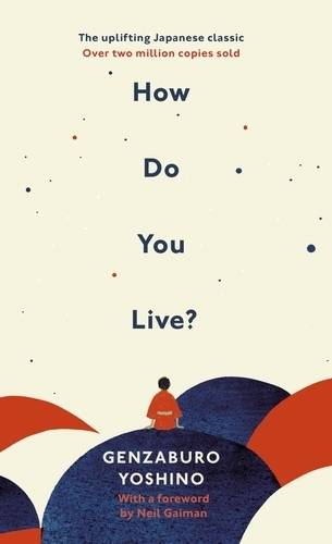 How Do You Live? The uplifting Japanese classic that has enchanted millions