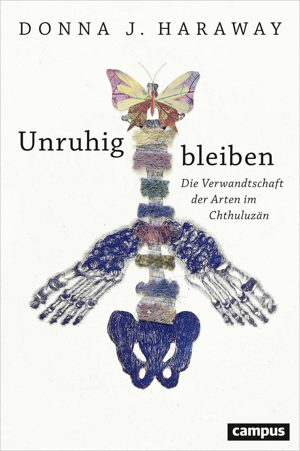 Unruhig bleiben Die Verwandtschaft der Arten im Chthuluzän