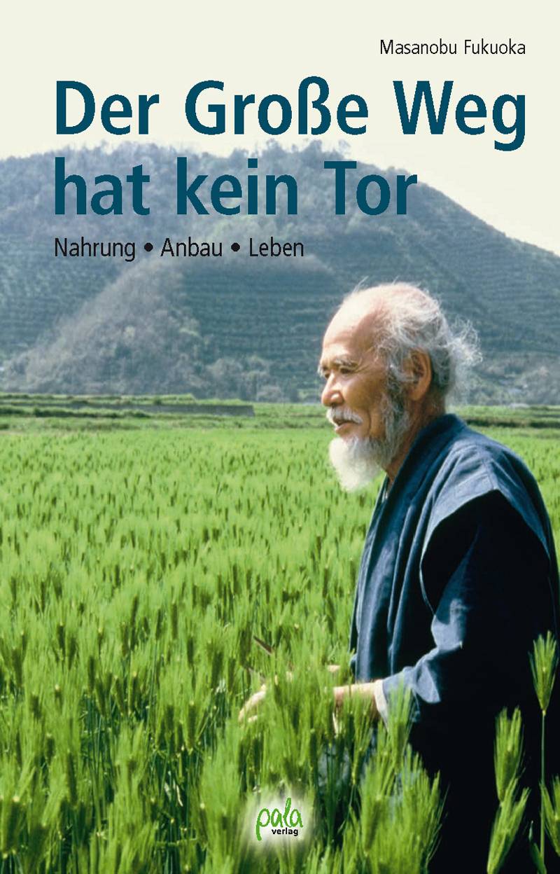 Der Große Weg hat kein Tor Nahrung - Anbau - Leben