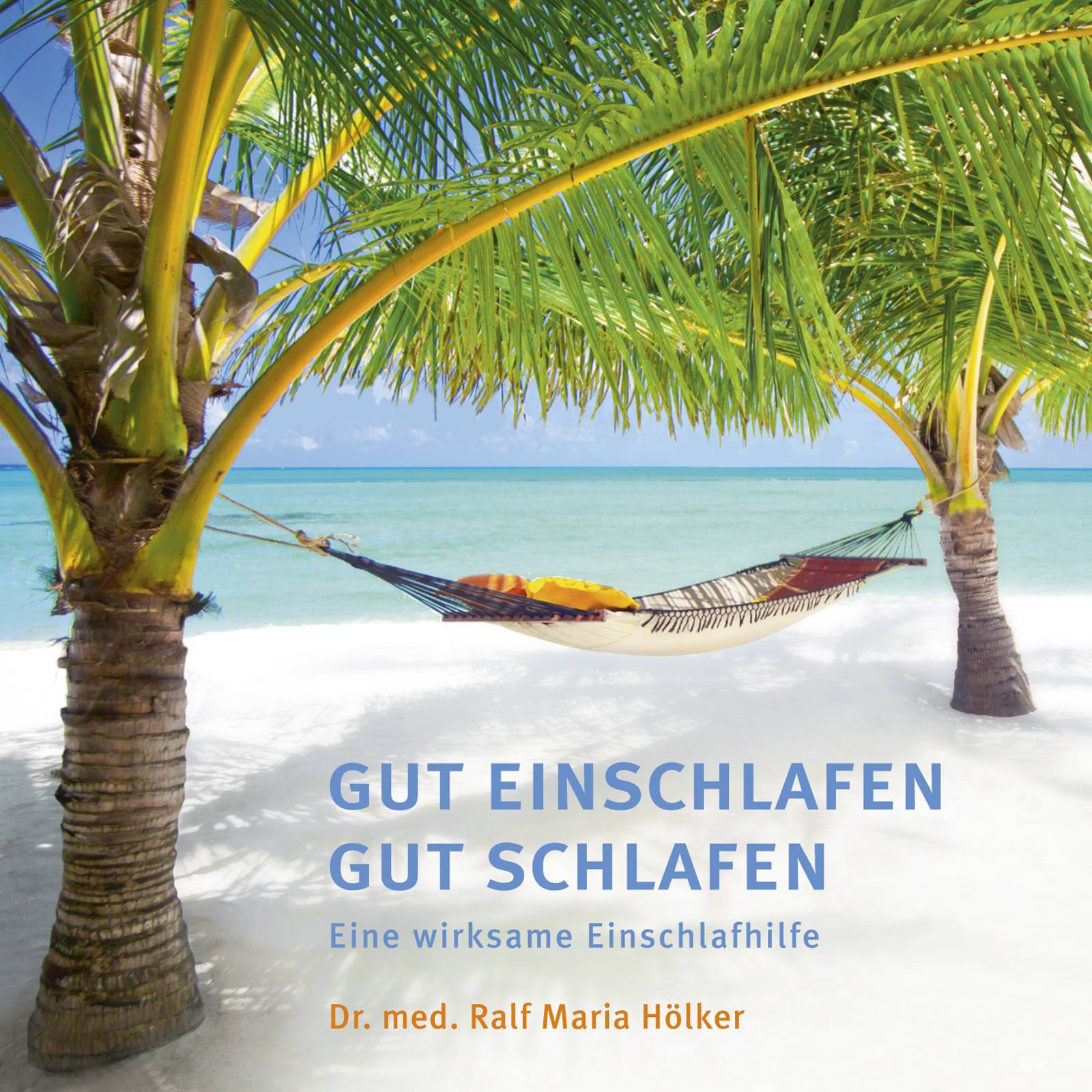 Gut Einschlafen Gut Schlafen, Audio-CD Eine wirksame Einschlafhilfe auf der Basis tiefer Entspannung