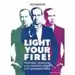 Light your Fire Personal Branding für Macher, Visionäre und Entrepreneure Light your Fire Personal Branding für Macher, Visionäre und Entrepreneure