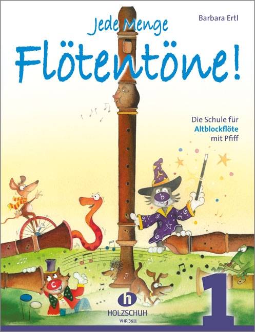 Jede Menge Flötentöne!, für Altblockflöte. Bd.1 Die Schule für Altblockflöte mit Pfiff