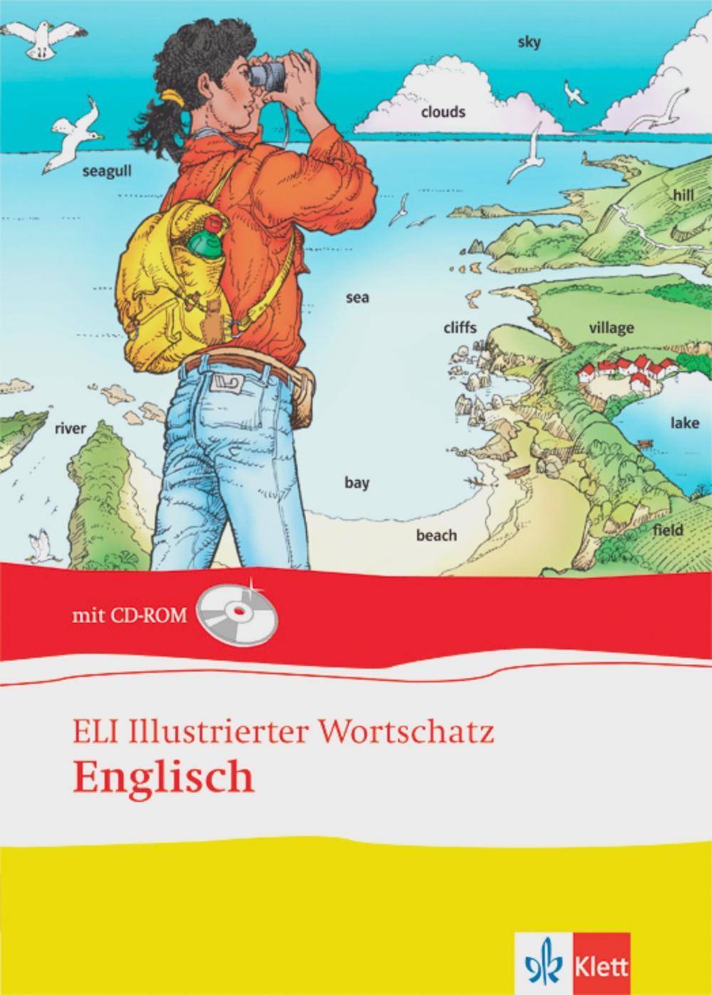 ELI illustrierter Wortschatz Englisch, mit CD-ROM Bildwörterbuch mit über 1000 Wörtern aus 43 Themenbereichen. Buch mit CD-ROM
