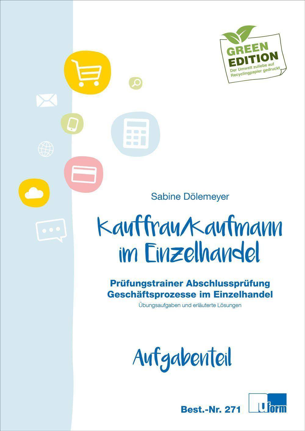 Kaufmann/Kauffrau im Einzelhandel (AO 2017) Prüfungstrainer Abschlussprüfung, Geschäftsprozesse im Einzelhandel