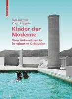 Kinder der Moderne Vom Aufwachsen in berühmten Gebäuden