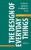 The Design of Everyday Things Psychologie und Design der alltäglichen Dinge