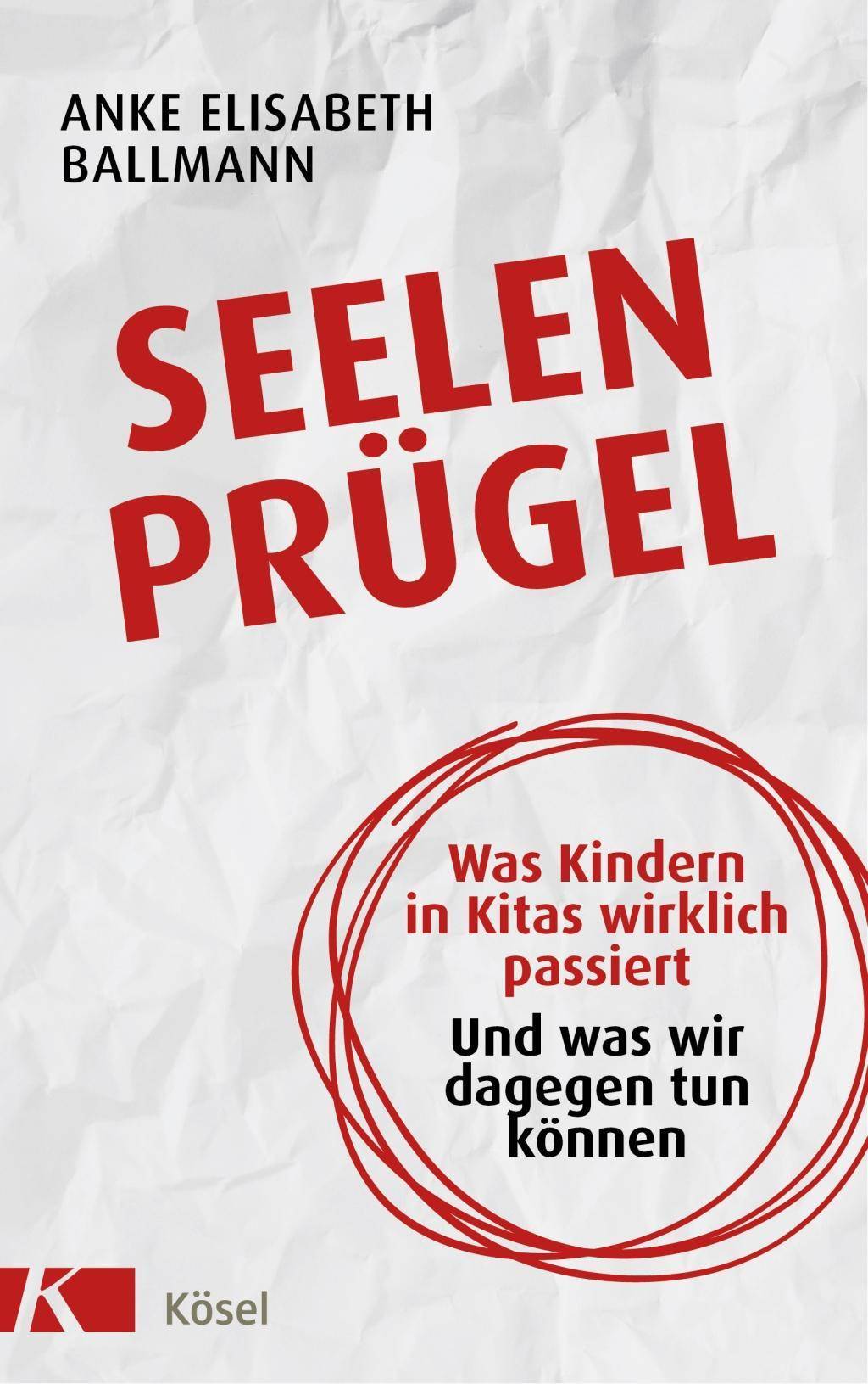 Seelenprügel Was Kindern in Kitas wirklich passiert. Und was wir dagegen tun können