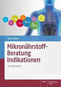 Mikronährstoff-Beratung Indikationen Ein Arbeitsbuch