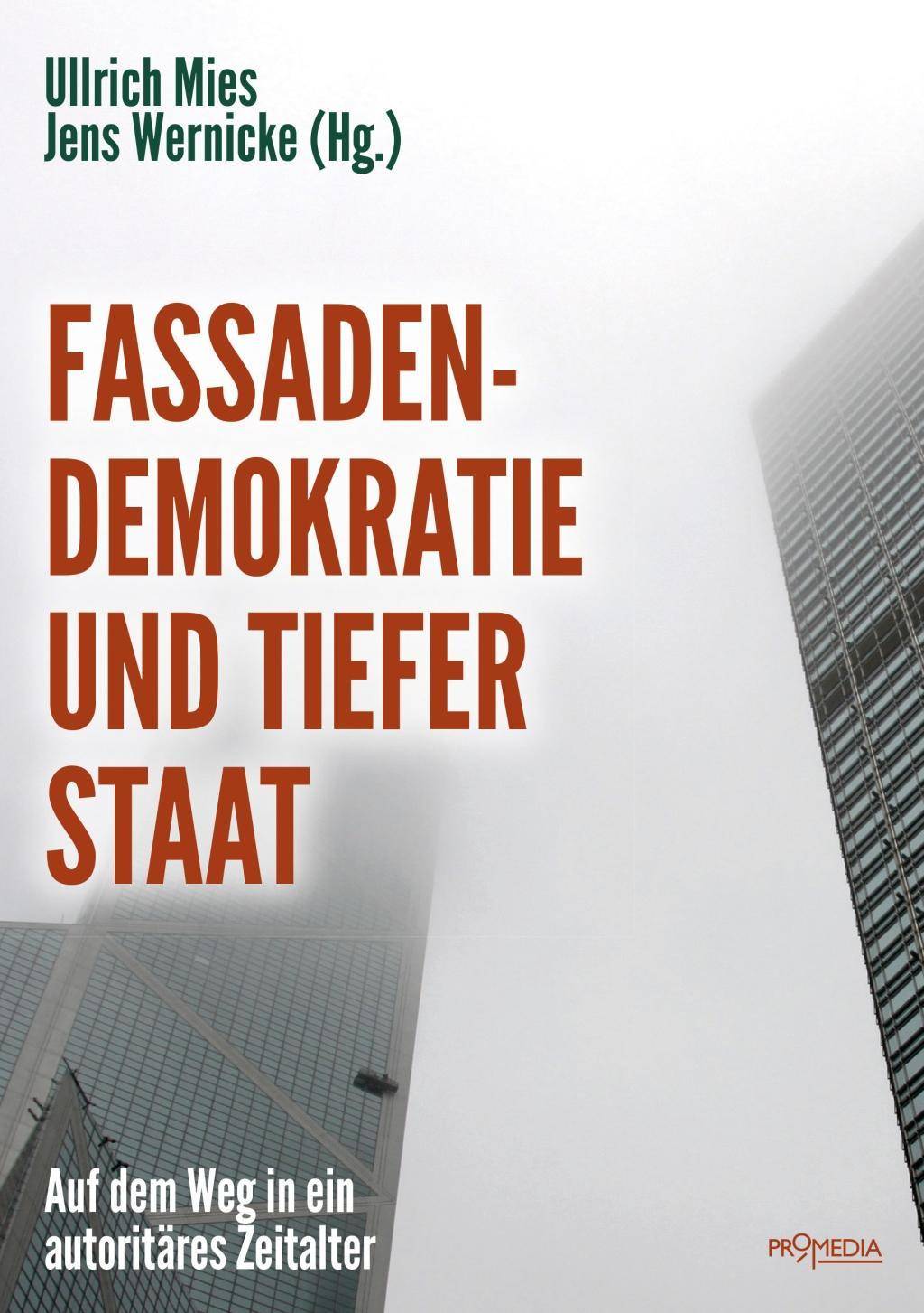 Fassadendemokratie und Tiefer Staat Auf dem Weg in ein autoritäres Zeitalter