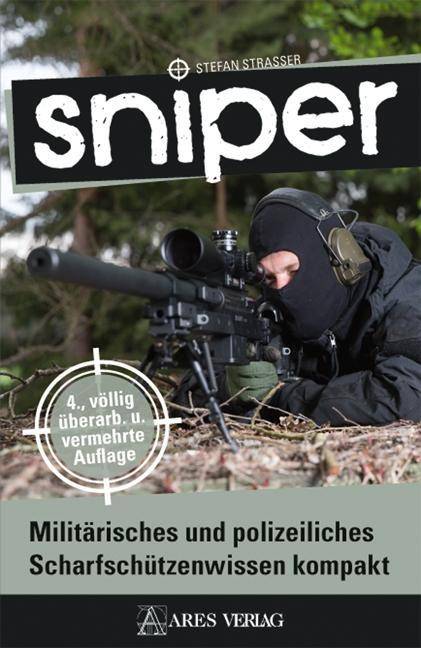 Sniper Militärisches und polizeiliches Scharfschützenwissen kompakt