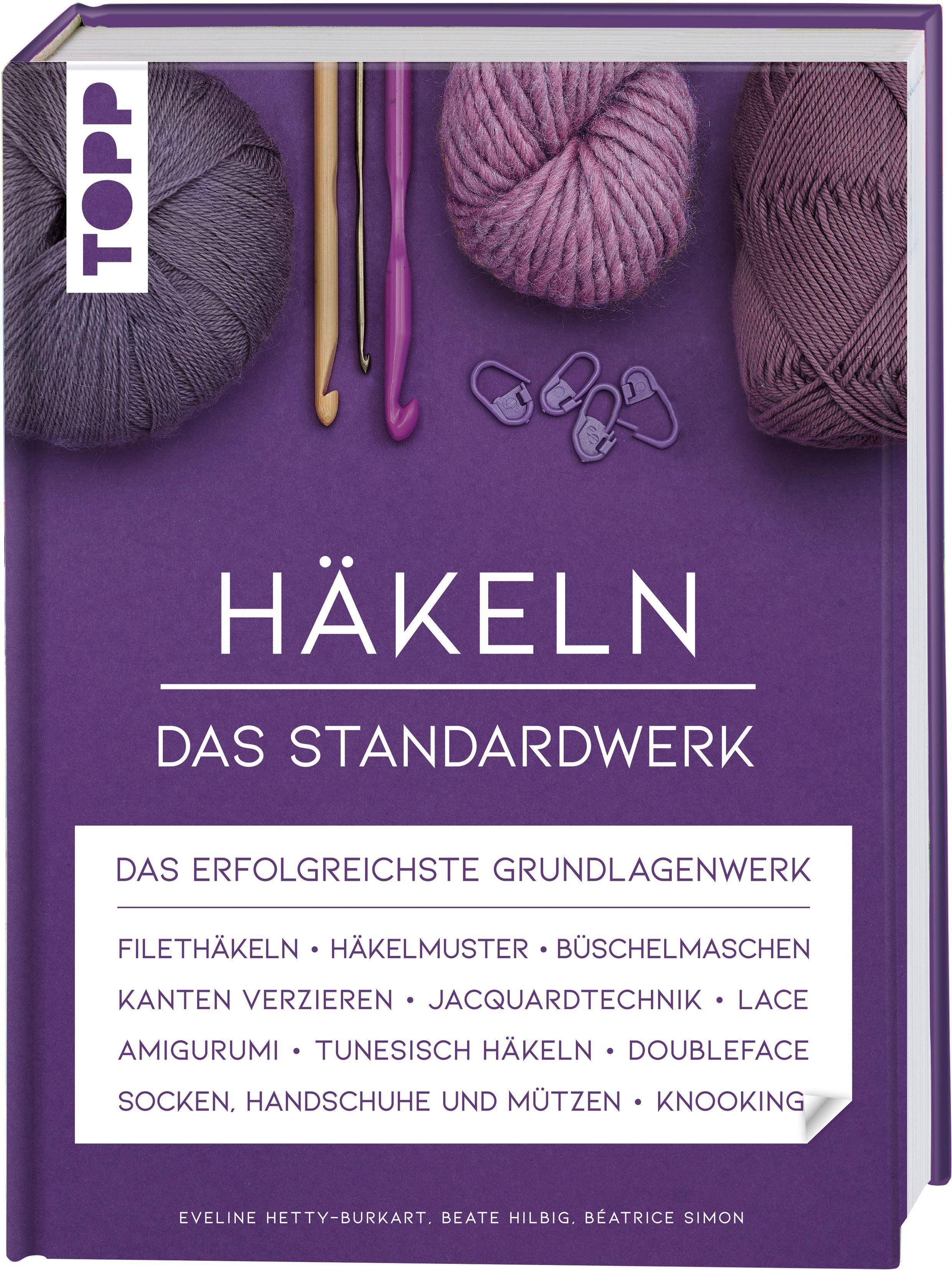 Häkeln - Das Standardwerk Das erfolgreichste Grundlagenwerk.. Filethäkeln, Häkelmuster, Büschelmaschen, Kanten verzieren, Jaquardtechniken, Lace A
