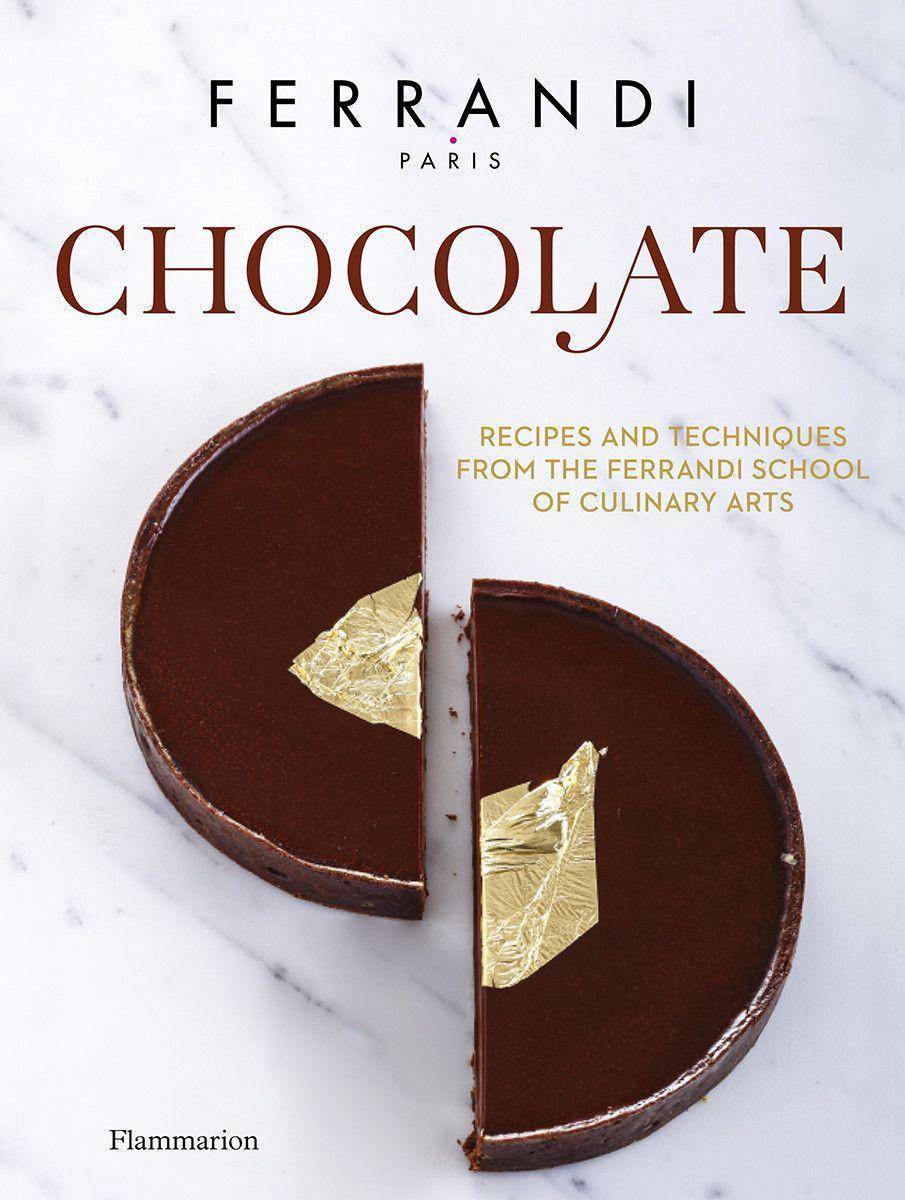 Chocolate Recipes and Techniques from the Ferrandi School of Culinary Arts