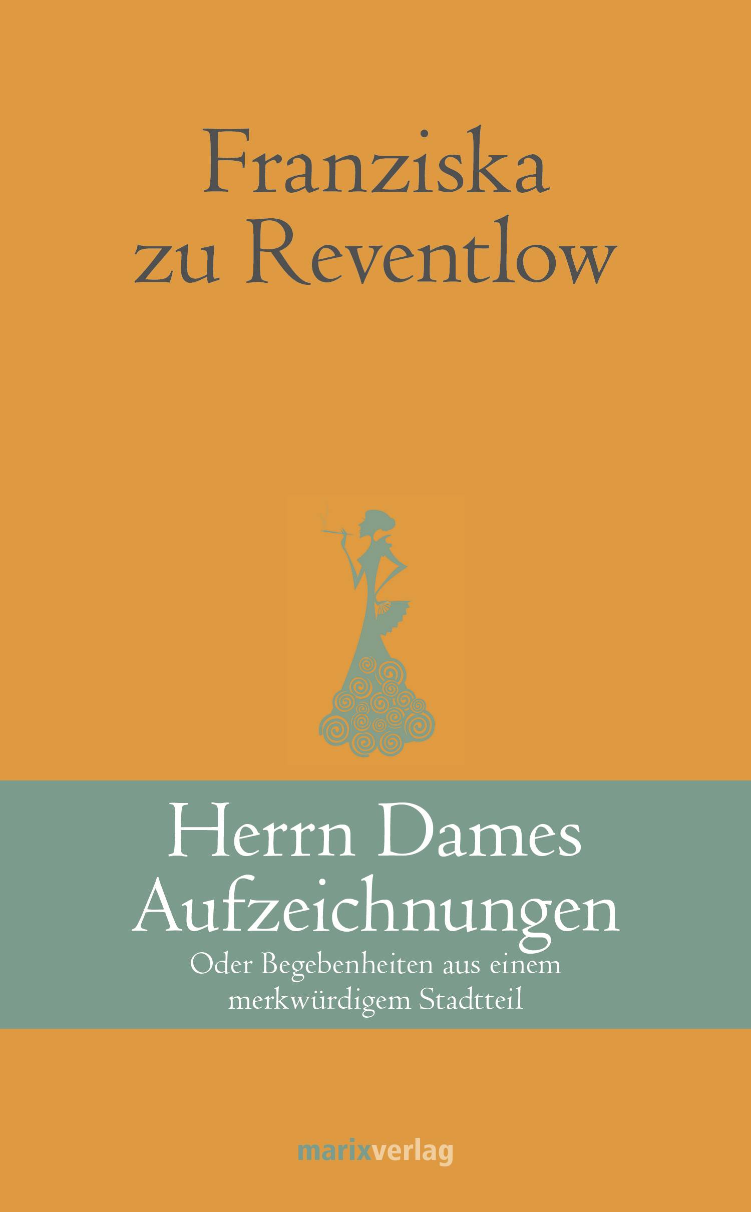 Herrn Dames Aufzeichnungen Oder Begebenheiten aus einem merkwürdigen Stadtteil