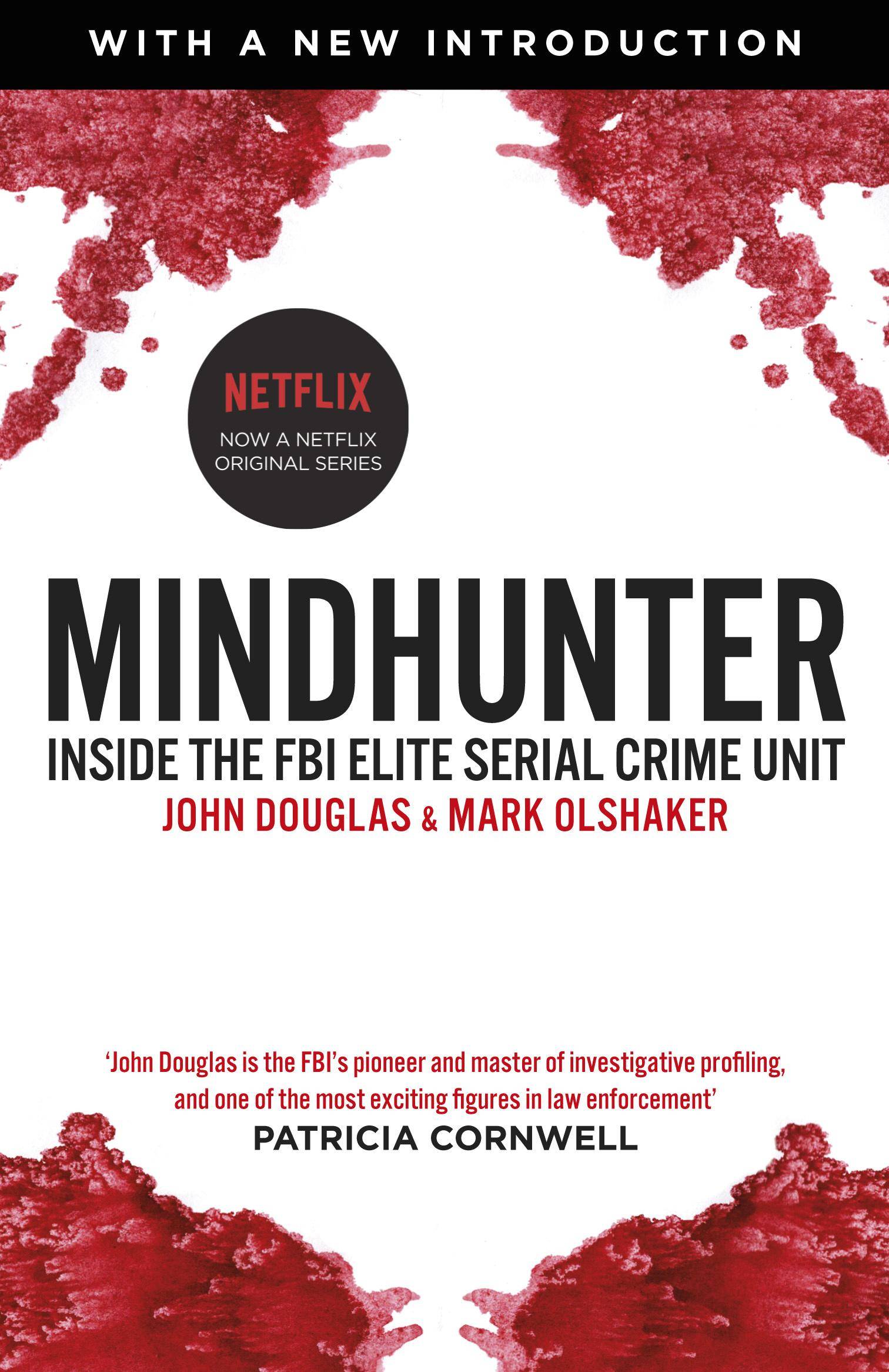 Mindhunter Inside the FBI Elite Serial Crime Unit. Now A Netflix Series. With a new introduction