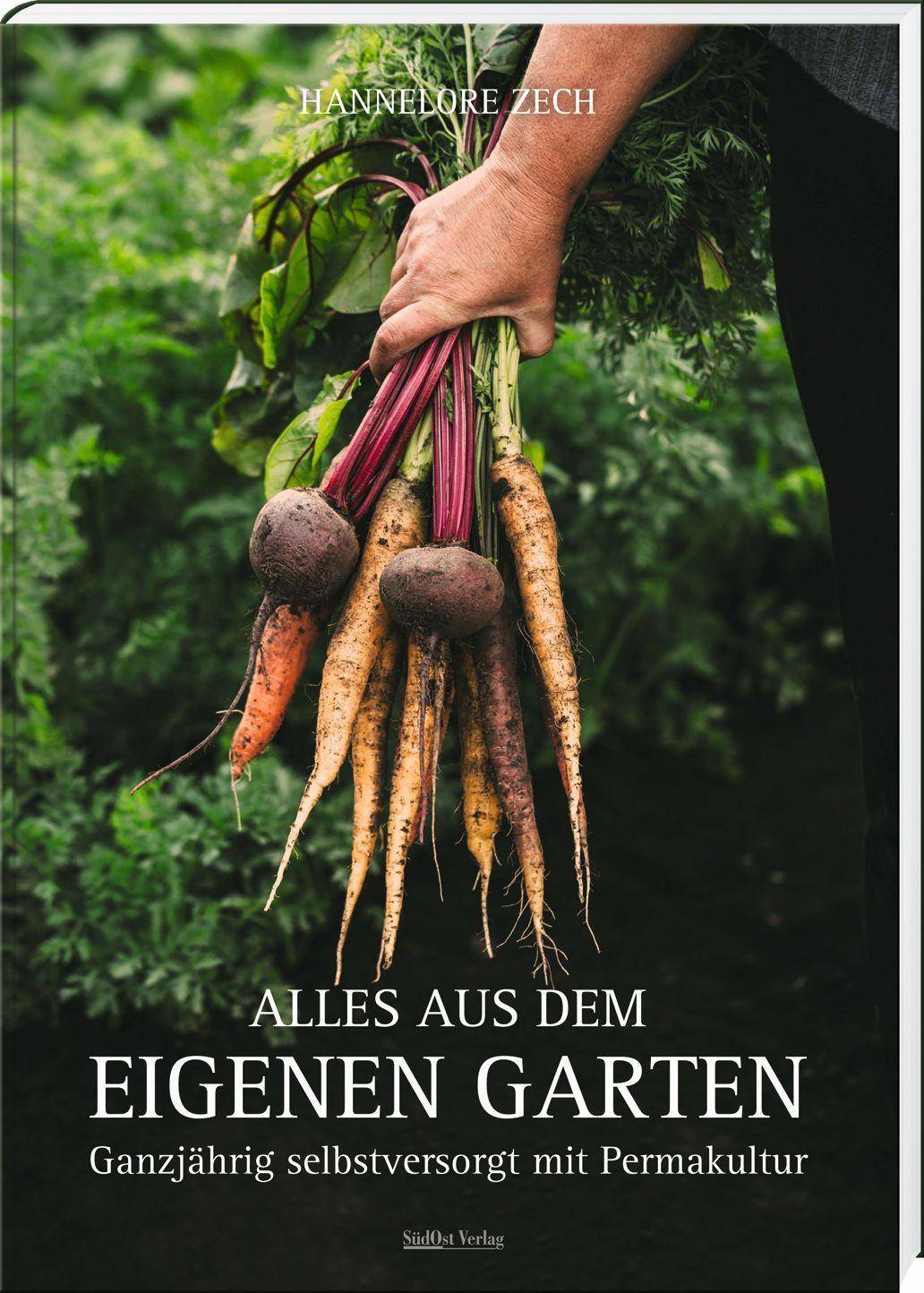 Alles aus dem eigenen Garten Ganzjährig selbstversorgt mit Permakultur