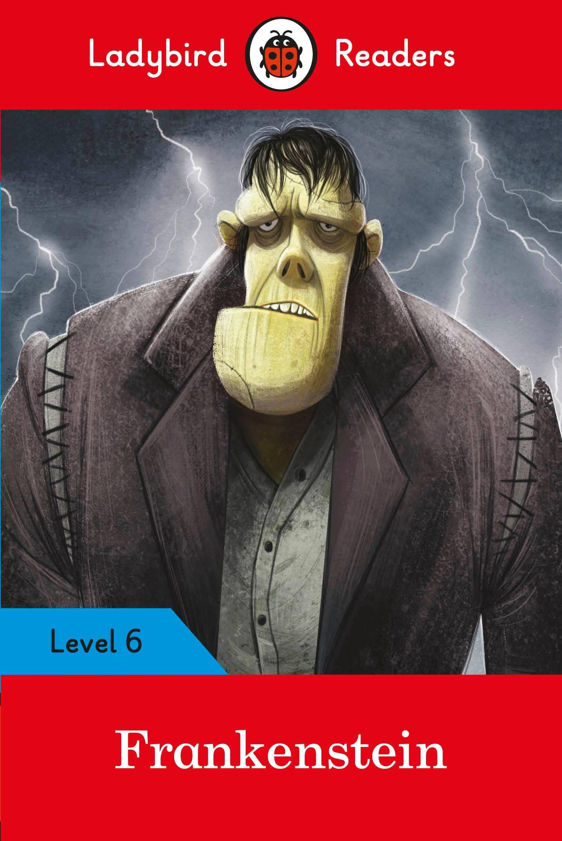 Ladybird Readers Level 6 Frankenstein Ladybird Readers - Ladybird Readers - Level 6, A2+, YLE Flyers/KET, 1500-2000 words