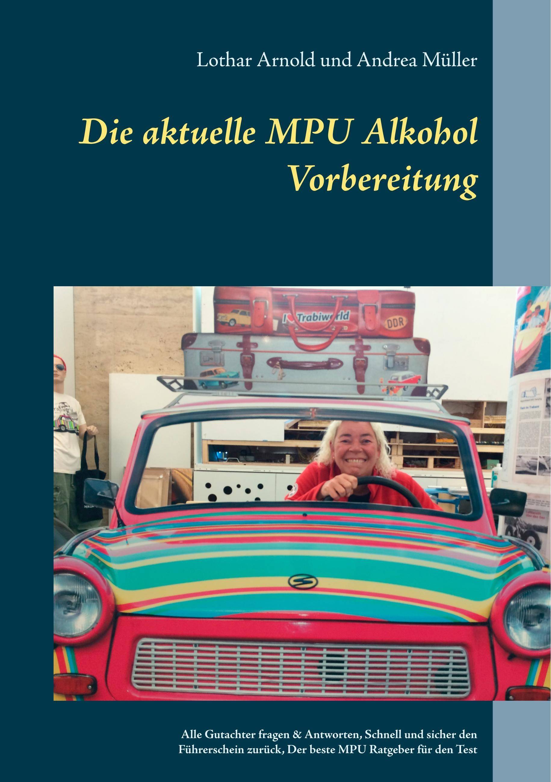 Die aktuelle MPU Alkohol Vorbereitung Alle Gutachterfragen & Antworten. Schnell und sicher den Führerschein zurück. Der beste MPU-Ratgeber für den