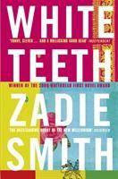 White Teeth Winner of the Commonwealth Writers Prize 2001, Best First Book and the Betty Trask Prize 2001