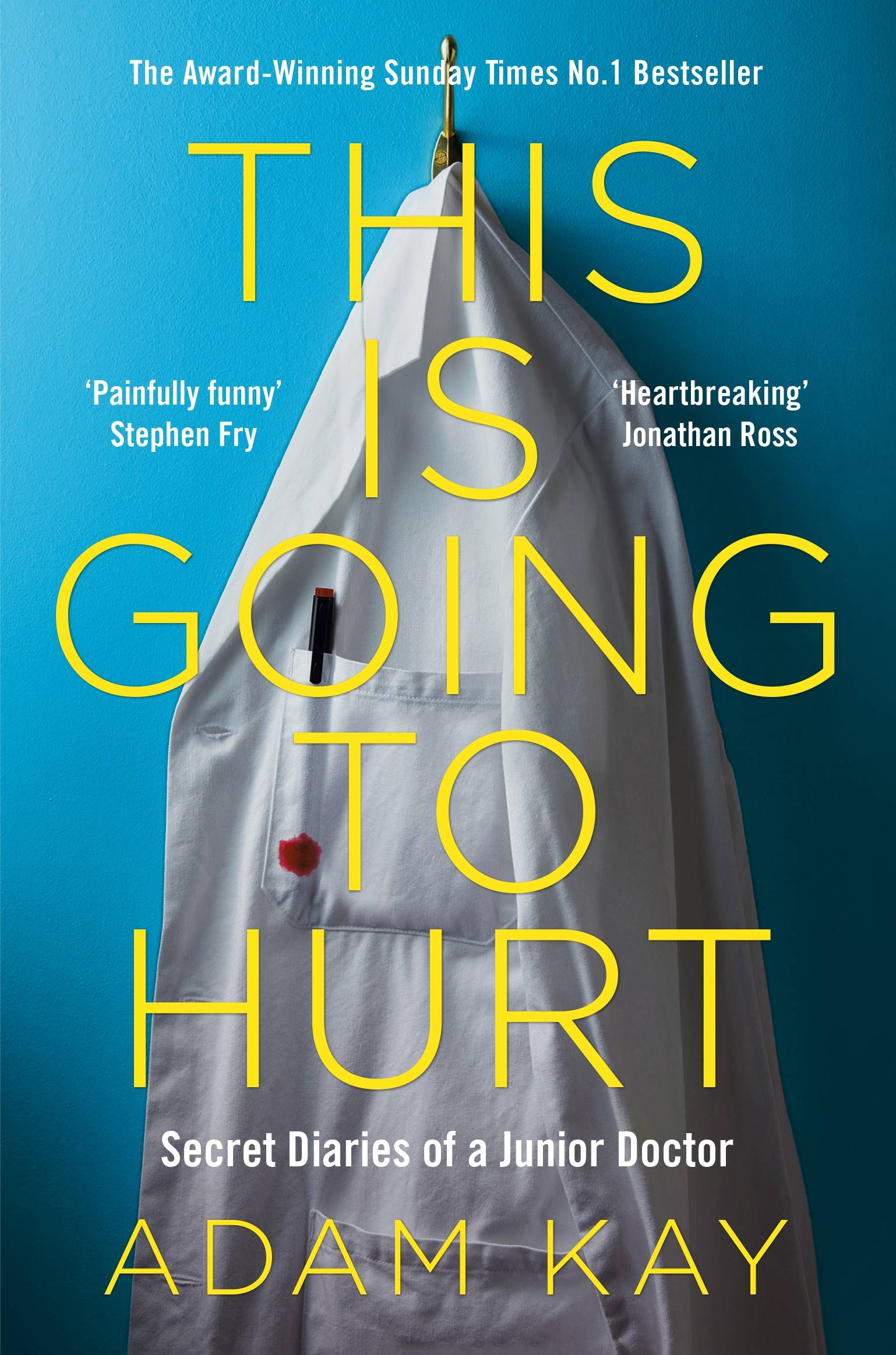 This is Going to Hurt Secret Diaries of a Junior Doctor