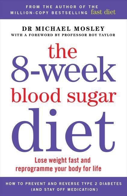 The 8-Week Blood Sugar Diet Lose weight and reprogramme your body