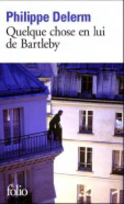 Quelque chose en lui de Bartleby Roman