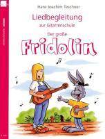 Fridolin, Liedbegleitung für Gitarre Zur Gitarrenschule 'Der große Fridolin'