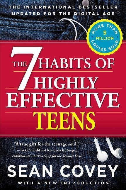 The 7 Habits of Highly Effective Teens The International Bestseller Updated for the Digital Age. With a New Introduction