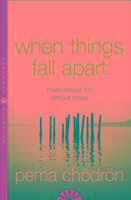 When Things Fall Apart Heart Advice for Difficult Times