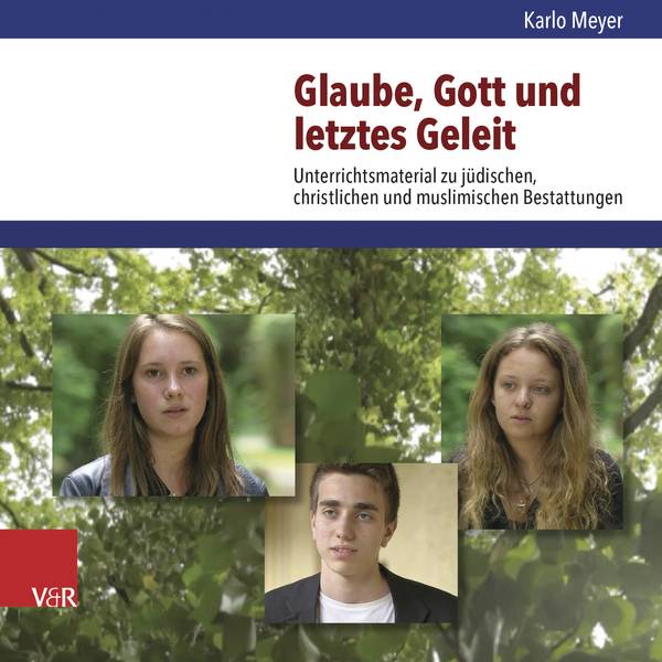 Glaube, Gott und letztes Geleit, DVD-ROM Unterrichtsmaterial zu jüdischen, christlichen und muslimischen Bestattungen. DVD mit Film und Materialien a