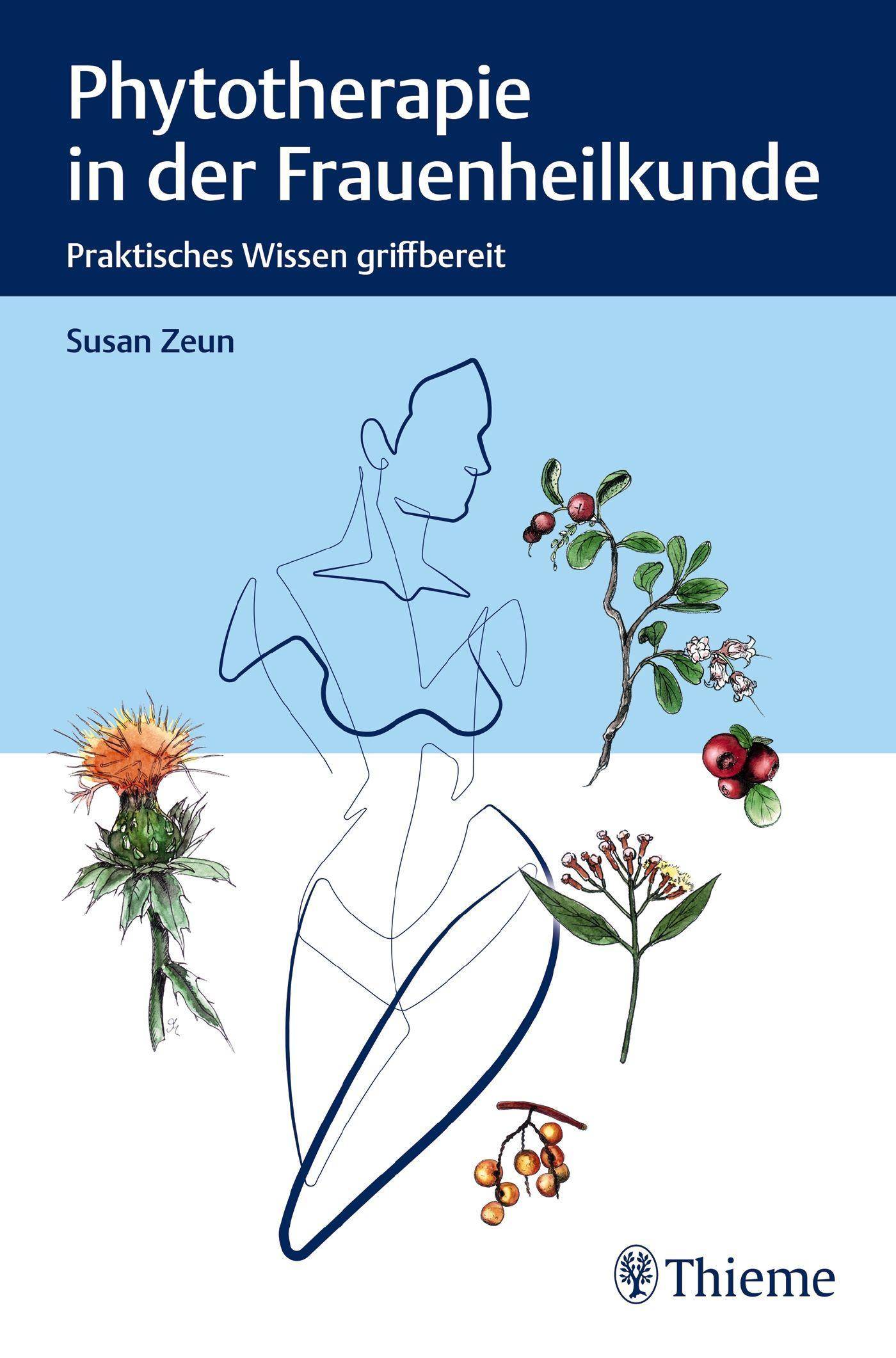 Phytotherapie in der Frauenheilkunde Praktisches Wissen griffbereit