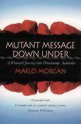 Mutant Message Down Under A Woman's Journey into Dreamtime Australia