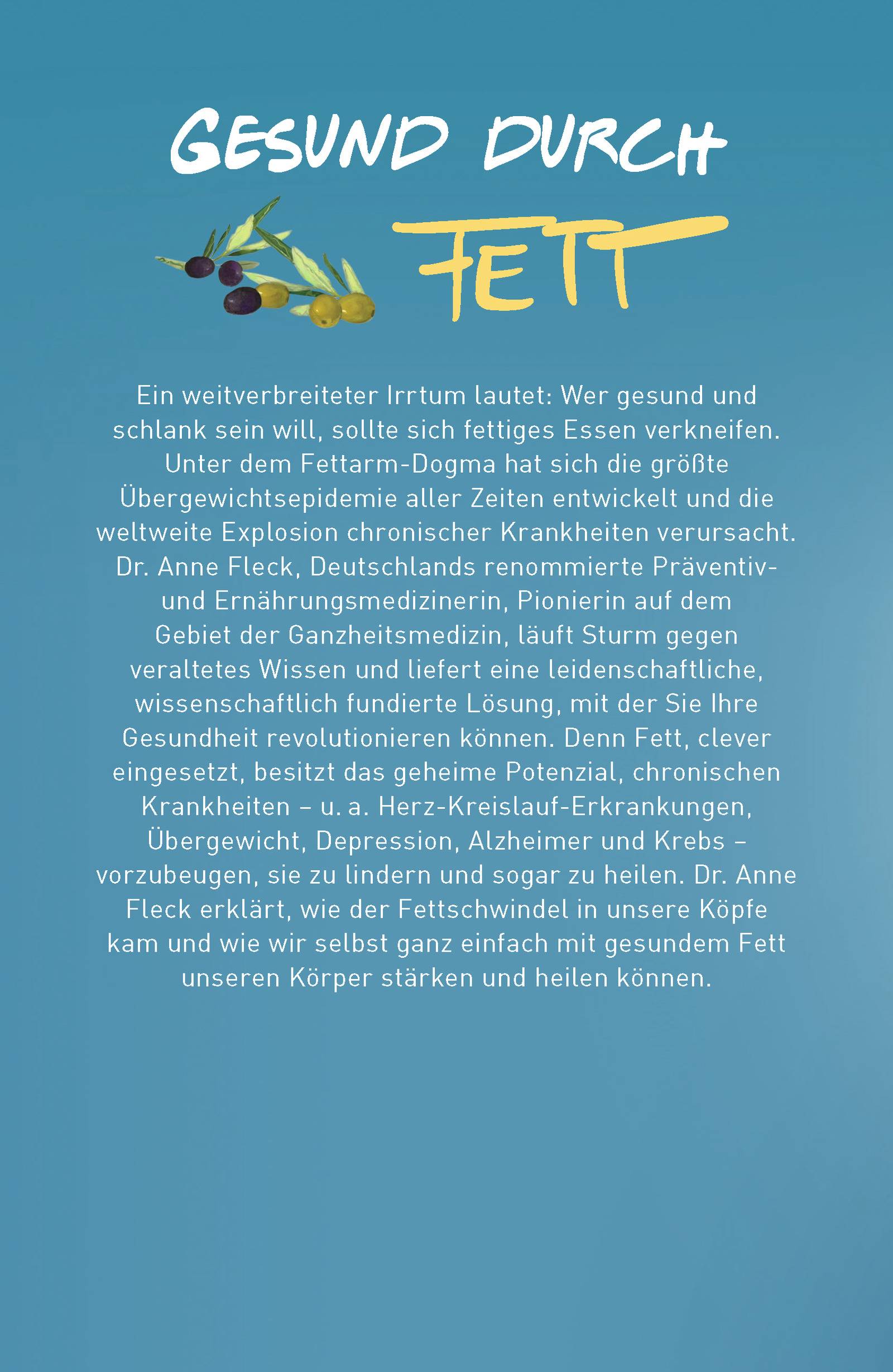 Ran an das Fett Heilen mit dem Gesundmacher Fett