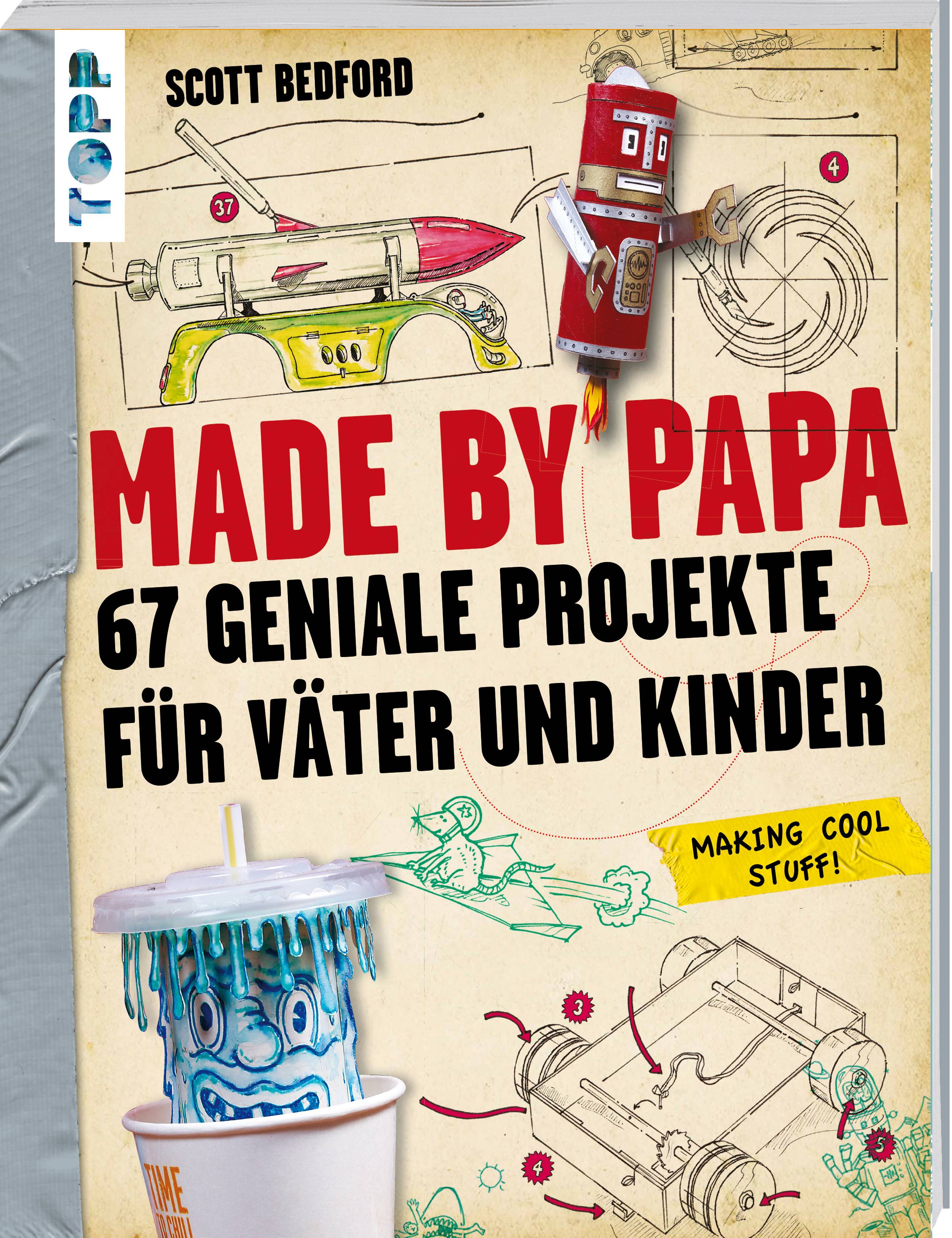 Made by Papa 67 geniale Projekte für Väter und Kinder - Empfohlen von DMAX. Making cool stuff!