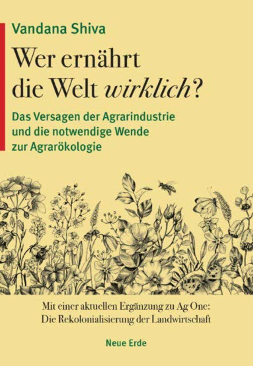 Wer ernährt die Welt wirklich? Das Versagen der Agrarindustrie und die notwendige Wende zur Agrarökologie