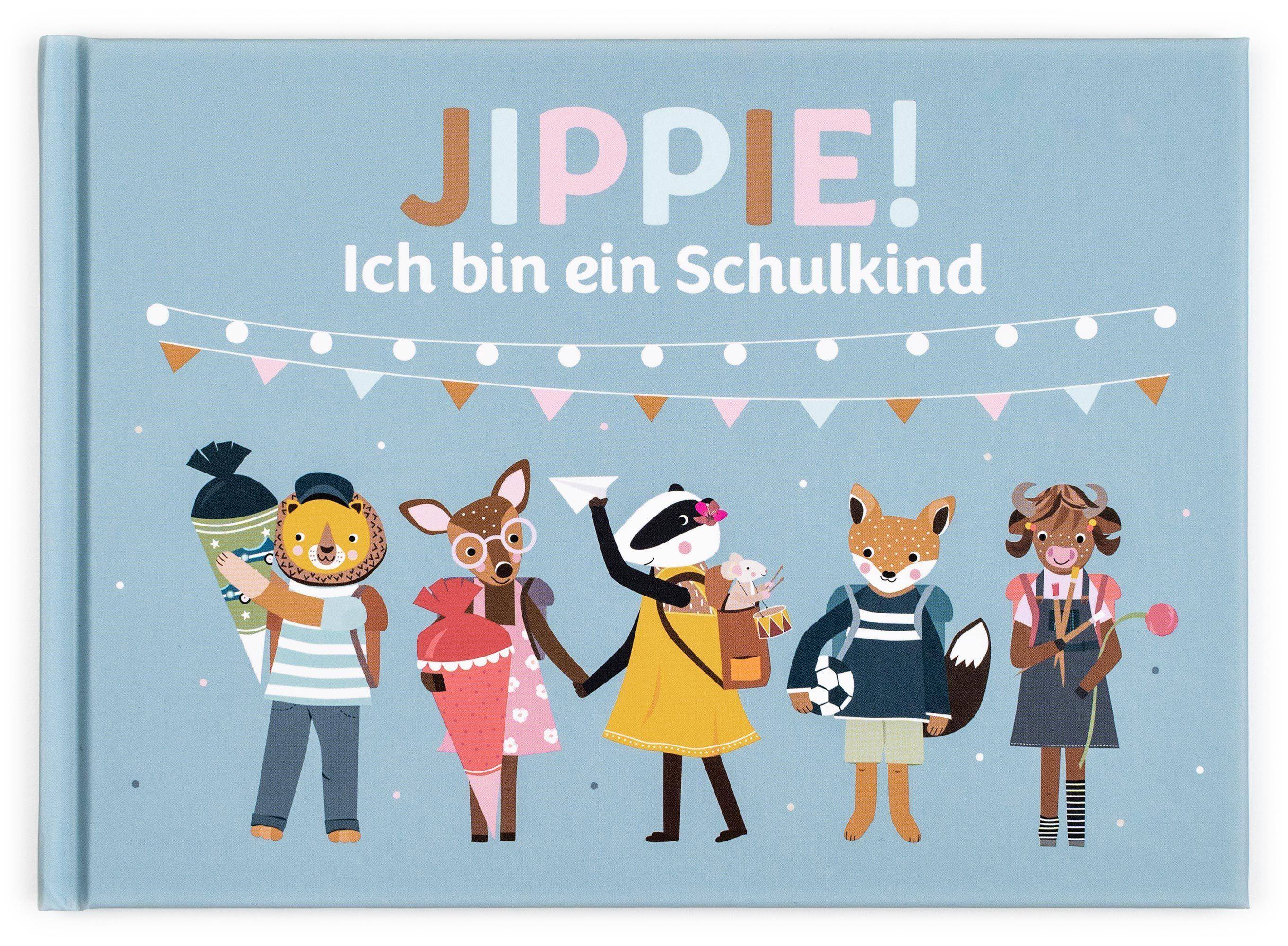 Jippie! Ich bin ein Schulkind Ein Erinnerungsalbum zum Schulanfang der Grundschulzeit. Zum Malen, Schreiben, Rätseln, Basteln für Grundschulkinder