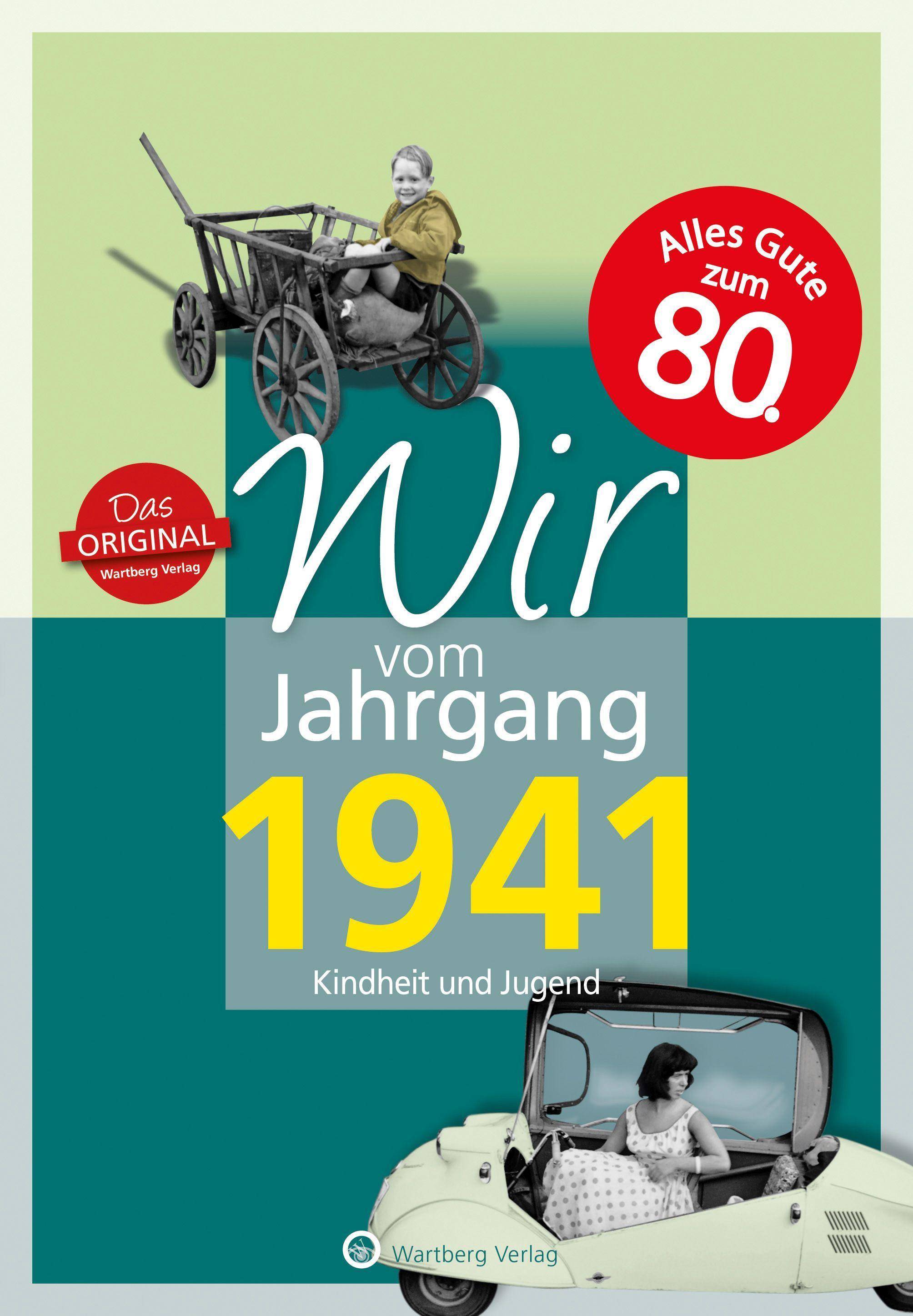 Wir vom Jahrgang 1941 - Kindheit und Jugend: 80. Geburtstag Kindheit und Jugend