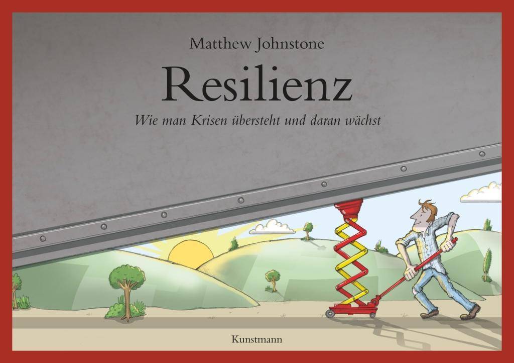 Resilienz Wie man Krisen übersteht und daran wächst
