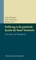 Einführung in die griechische Sprache des Neuen Testaments (Ianua Linguae Graecae C) Grammatik und Übungsbuch
