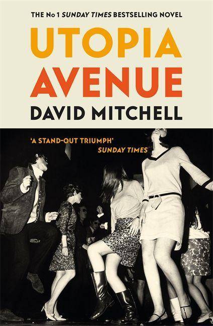 Utopia Avenue The Number One Sunday Times Bestseller