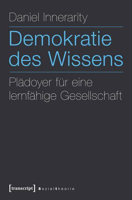 Demokratie des Wissens Plädoyer für eine lernfähige Gesellschaft