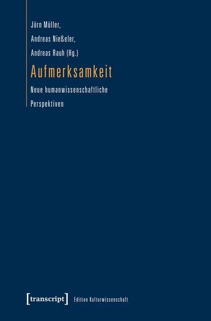 Aufmerksamkeit Neue humanwissenschaftliche Perspektiven