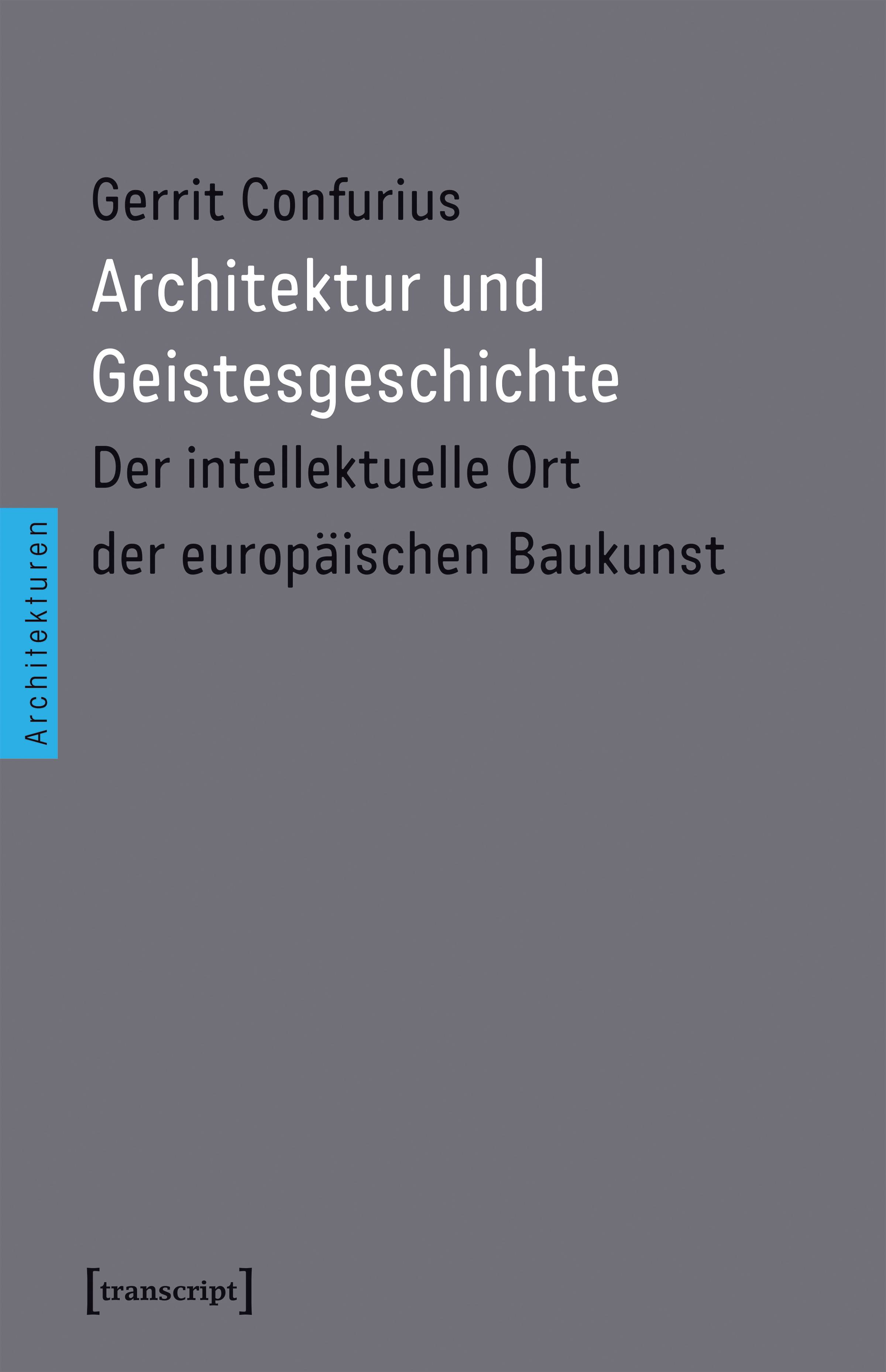 Architektur und Geistesgeschichte Der intellektuelle Ort der europäischen Baukunst