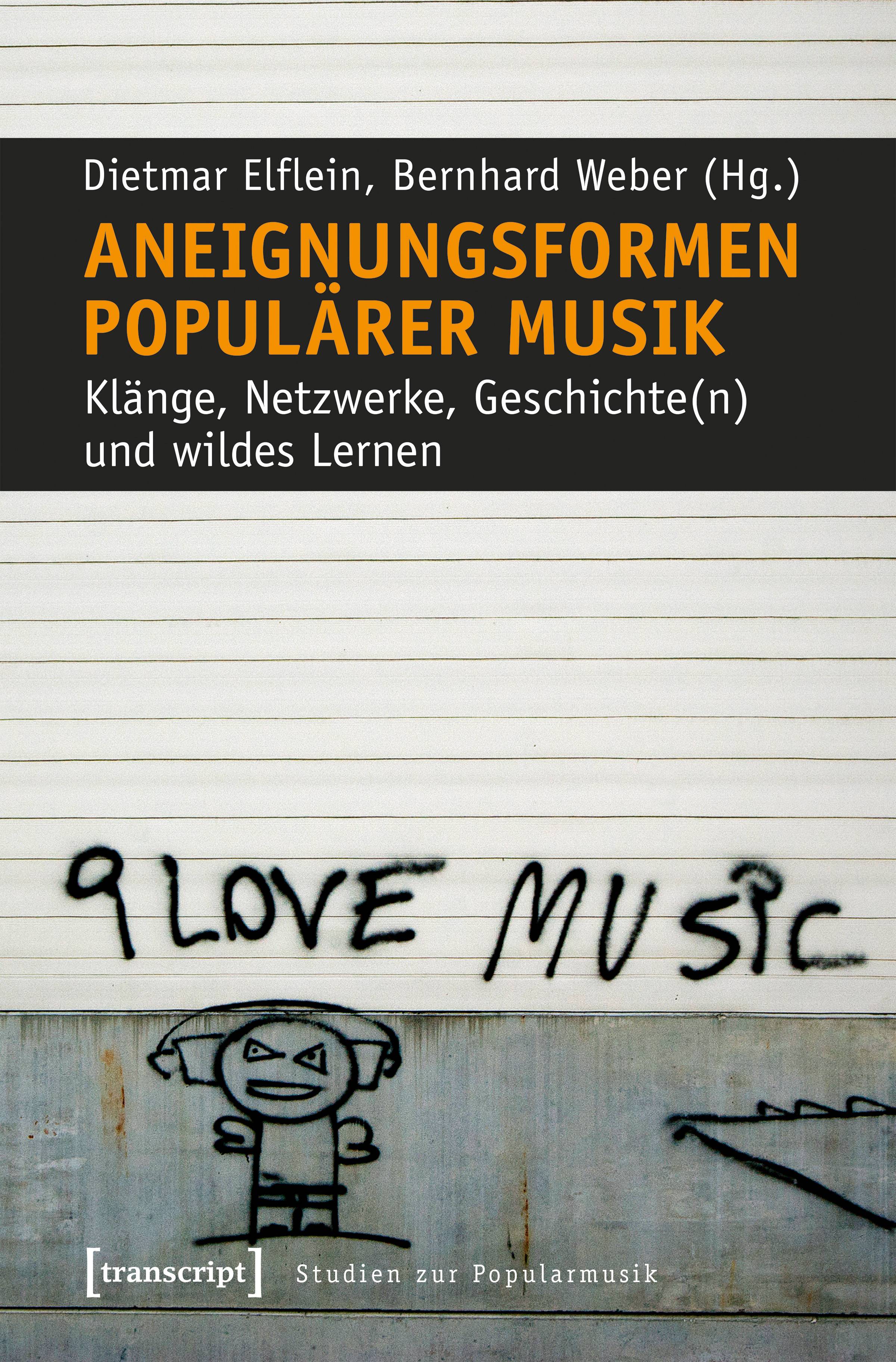 Aneignungsformen populärer Musik Klänge, Netzwerke, Geschichte(n) und wildes Lernen